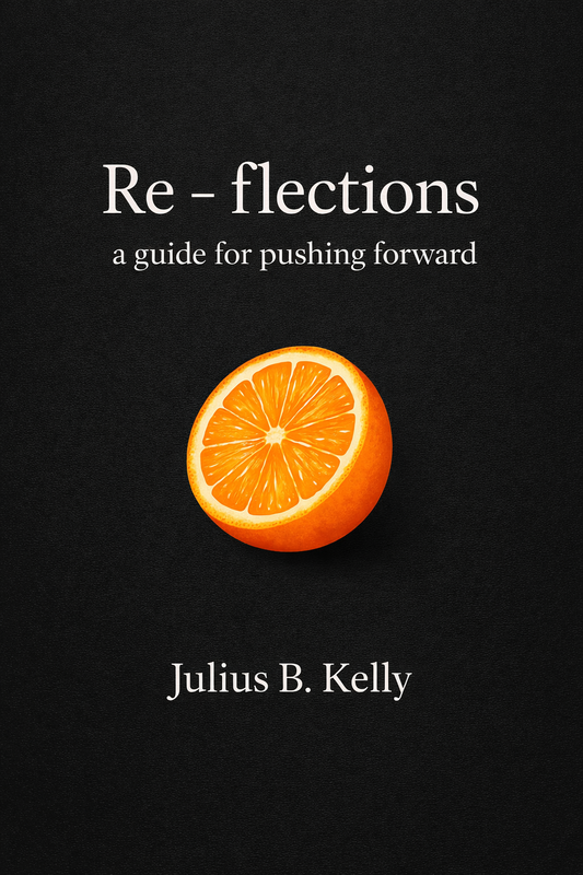 Re - flections : A Guide for Pushing Forward